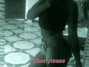 Ebonytease