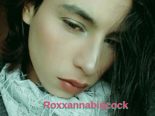 Roxxannabigcock