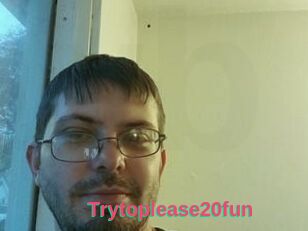 Trytoplease20fun
